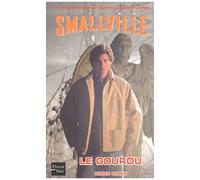 Smallville, tome 2 : Le Gourou