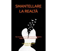 SMANTELLARE LA REALTÀ: Non cercare un sonno più confortevole. Non leggerai la sveglia; questo è uno smantellamento.