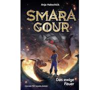 Smaragour - Das ewige Feuer: Finale der abenteuerlichen Drachenreiter-Fantasy ab 10 Jahren