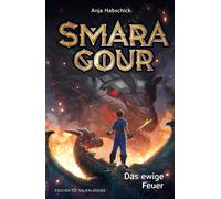 Smaragour - Das ewige Feuer Finale der abenteuerlichen Drachenreiter-Fantasy ab 10 Jahren - Anja Habschick - FISCHER Sauerländer - ebook (ePub) - Livre