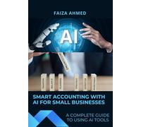 Smart Accounting with AI for Small Businesses: A Complete Guide to Using AI Tools