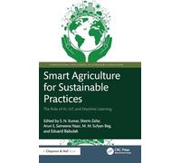Smart Agriculture for Sustainable Practices: The Role of Ai, Iot, and Machine Learning