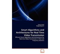 Smart Algorithms And Architectures For Real Time Video Transmission