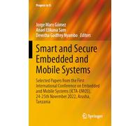Smart and Secure Embedded and Mobile Systems: Selected Papers from the First International Conference on Embedded and Mobile Systems (Icta-emos), 24-25th November 2022, Arusha, Tanzania