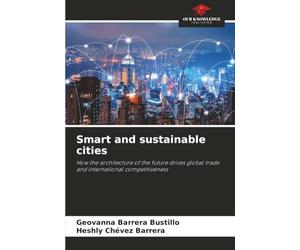 Smart and sustainable cities: How the architecture of the future drives global trade and international competitiveness