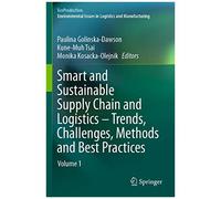 Smart And Sustainable Supply Chain And Logistics - Trends, Challenges, Methods And Best Practices