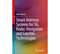 Smart Antenna Systems for 5G, Radar, Navigation and Satellite Technologies