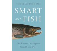 Smart as a Fish: The Unseen Intelligence Beneath the Water