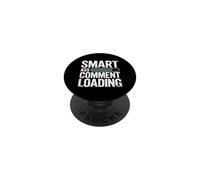 Smart Ass Comment Loading Blague d'attitude Sarcastique - PopSockets PopGrip Adhésif
