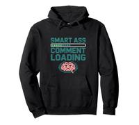 Smart Ass Comment Loading Blague d'attitude sarcastique - Sweat à Capuche