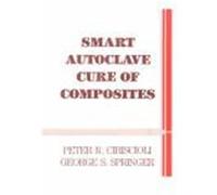 Smart Autoclave Cure of Composites Ciriscioli, Peter R., Springer, George S. (Auteur)