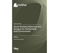 Smart Building Materials and Designs for Sustainable Built Environment