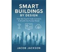 Smart Buildings By Design: How The Fourth Trade Connects It All With The Purdue Model