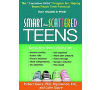 [Smart but Scattered Teens: The andquot;Executive Skillsandquot; Program for Helping Teens Reach Their Potential] [By: Guare, Richard] [January, 2013]