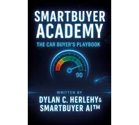 Smart Buyer Academy: The Car Buyer’s Playbook