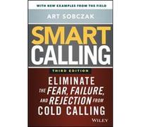 Smart Calling by Art Sobczak Art Sobczak (Auteur)