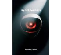 Smart Cameras: 100 True Stories of Surveillance That Became Alive