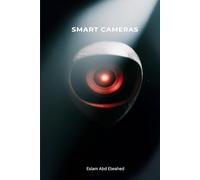 Smart Cameras: 100 True Stories of Surveillance That Became Alive