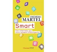 Frédéric Martel – Smart – Ces internets qui nous rendent intelligents – Poche