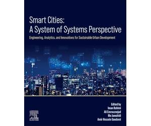 Smart Cities: A System of Systems Perspective: Engineering, Analytics, and Innovations for Sustainable Urban Development