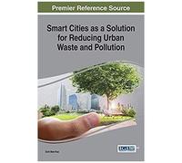 Smart Cities As A Solution For Reducing Urban Waste And Pollution
