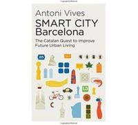 SMART CITY Barcelona: The Catalan Quest to Improve Future Urban Living (Canada Blanch / Sussex Academic Studies on Contemporary Spai) - [Version Originale] Inconnu (Auteur)
