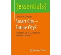 Smart City - Future City?: Smart City 2.0 as a Livable City and Future Market (essentials) - [Version Originale] Inconnu (Auteur)