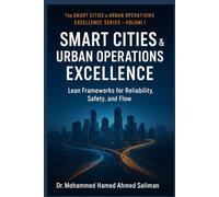 Smart City Operations Excellence: Lean Frameworks for Reliability, Safety, and Flow