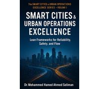 Smart City Operations Excellence: Lean Frameworks for Reliability, Safety, and Flow