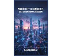 Smart City Technologies: Data-Driven Urban Management