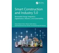 Smart Construction and Industry 5.0 Renewable Energy Integration, Digitalization, Robotics, and Sustainability - Abdul Mateen Khan - CRC Press - ebook (ePub) - Livre