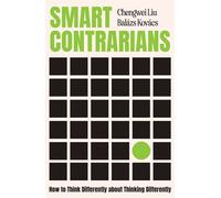Smart Contrarians How to Think Differently about Thinking Differently - Chengwei Liu - Harvard Business Review Press - ebook (ePub) - Livre