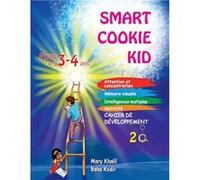 Smart Cookie Kid pour les 34 ans Cahier de dveloppement 2A Attention et concentration Mmoire visuelle Intelligences multiples Motricit Cahier dexercices p Mary KhalilMary Khalil (Auteur)