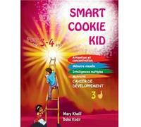 Smart Cookie Kid pour les 34 ans Cahier de dveloppement 3D Attention et concentration Mmoire visuelle Intelligences multiples Motricit Cahier dexercices p Mary KhalilMary Khalil (Auteur)