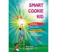 Smart Cookie Kid pour les 34 ans Cahier de dveloppement 4C Attention et concentration Mmoire visuelle Intelligences multiples Motricit Cahier dexercices p Mary KhalilMary Khalil (Auteur)
