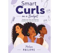 Smart curls on a budget: Simple, low-cost and effective solutions for curly and coily hair