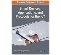 Smart Devices, Applications, And Protocols For The Iot