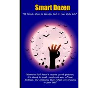 Smart Dozen: 12 Simple Ways to Worship God in Your Daily Life