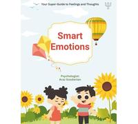 Smart Emotions: Your Super-Guide to Feelings and Thoughts