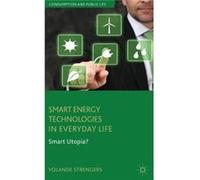 Smart Energy Technologies In Everyday Life: Smart Utopia? (Consumption And Public Life) (Hardcover) Yolande Strengers, (Auteur)