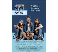 SMART English Grammar and Composition: For Aspirants of UPSC, PSC, State Exams, SSC, RRB, Bank P.O. and other competitive examinations