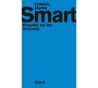 Smart Enquête sur les internets - Frédéric Martel - Stock - broché - Essai
