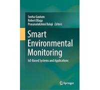 Smart Environmental Monitoring: IoT-Based Systems and Applications