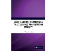 Smart Farming Technologies To Attain Food And Nutrition Security