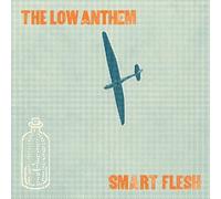 Smart Flesh by The Low Anthem