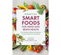 Smart Foods for ADHD and Brain Health by Rachel Gow Rachel Gow (Auteur)