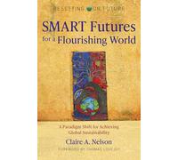 Smart Futures for a Flourishing World: A Paradigm Shift for Achieving Global Sustainability