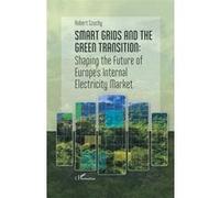 Smart grids and the green transition Róbert Szuchy (Auteur)