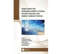 Smart Grids for Renewable Energy Systems Electric Vehicles and Energy Storage Systems Smart Grids for Renewable Energy Systems Electric Vehicles and Energy Storage Systems (Auteur)