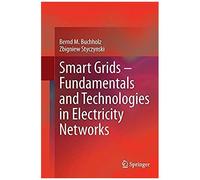 Smart Grids - Fundamentals And Technologies In Electricity Networks
